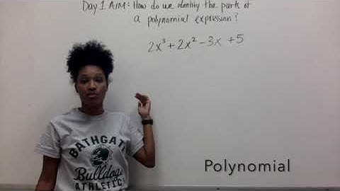 Day 1| How do we identify the parts of a polynomial expression?
