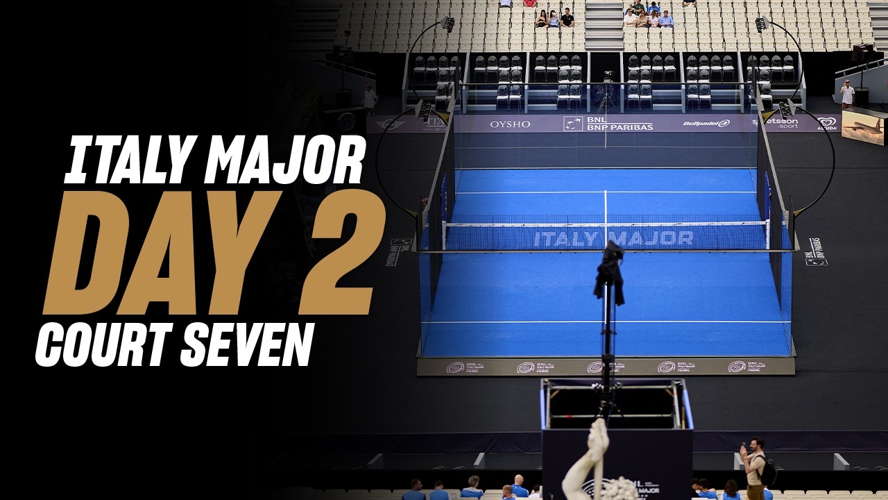BNL Italy Premier Padel Major 🇮🇹: Court 7