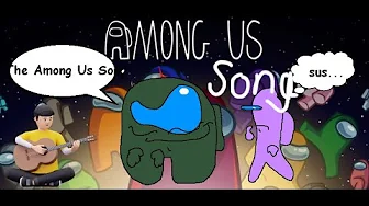 Among Us Song Among Us Song