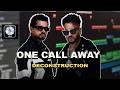How To Make One Call Away | Arjan Dhillon | Jazzy B In Logic Pro X | Deconstruction | Remake