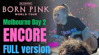 [4K] BLACKPINK Concert in Melbourne - Day 2: ENCORE FULL VERSION