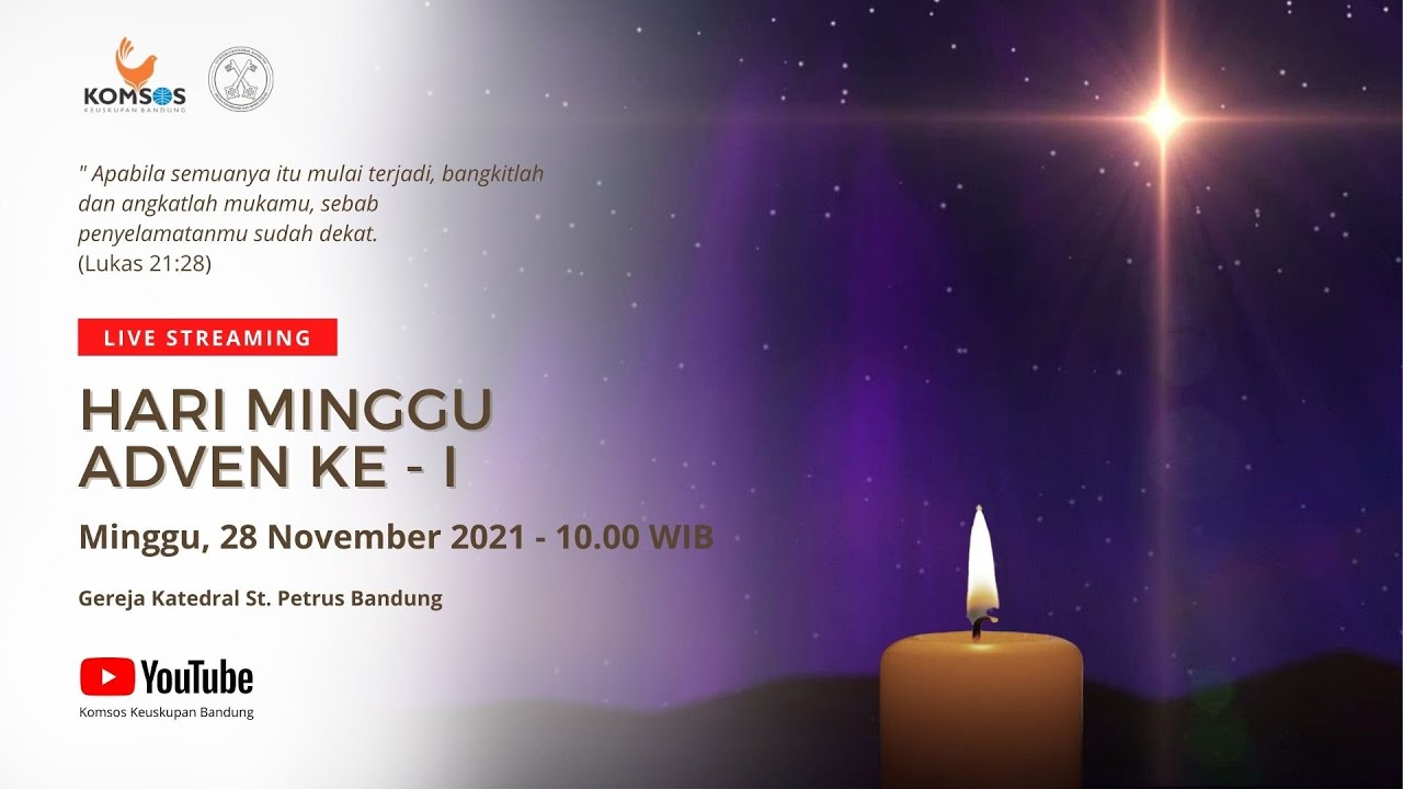 MINGGU ADVEN KE - I Pkl. 10.00 | 28 November 2021 - Gereja Katedral St. Petrus Bandung