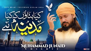 Kia Btaun K Kia Madina Hai Heart Touching Naat 2026 Junaid Chishti Offcial
