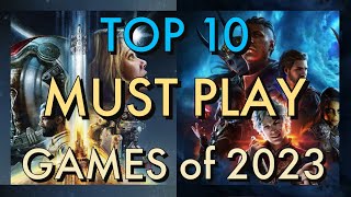 Top 10 MUST PLAY Upcoming Games of 2023!