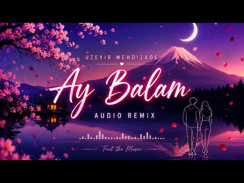 Ay Balam | Uzeyir Mehdizade | Audio Remix | Title Music | 