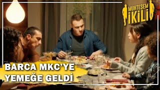 Barca, MKC'ye Yemeğe Geldi! - Muhteşem İkili 7.Bölüm