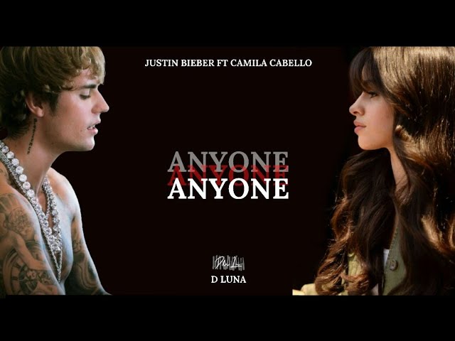 Justin Bieber - Anyone ft. Camila Cabello (Remix) class=