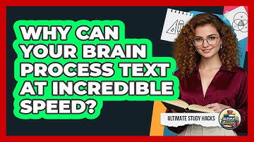 Why Can Your Brain Process Text At Incredible Speed? - Ultimate Study Hacks