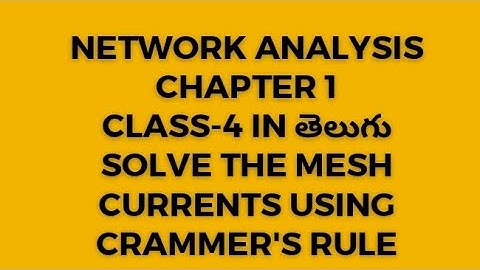 Network analysis in Telugu(solve mesh currents using crammer