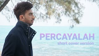 PERCAYALAH ( Short Version) Cover By REZA ZAKARYA | Reza Zakarya