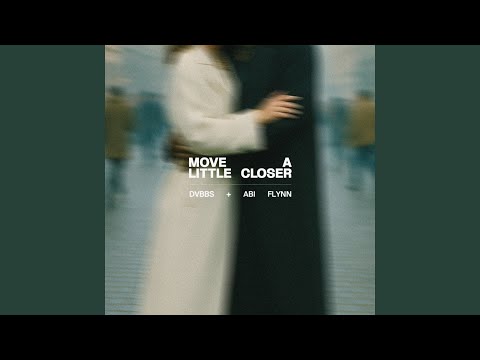 DVBBS & Abi Flynn - Move A Little Closer
