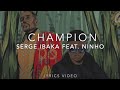 Serge ibaka x ninho  champion lyrics