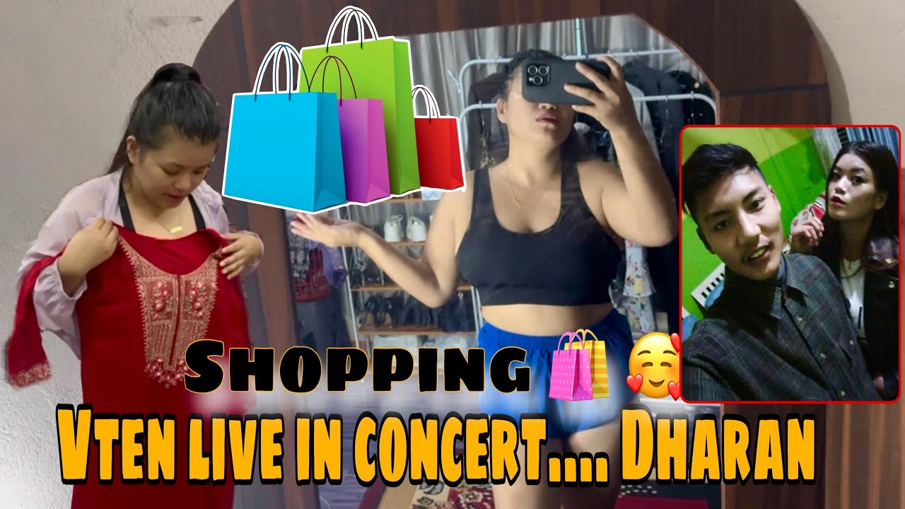 VTEN LIVE CONCERT IN DHARAN🥰 DASHAIN SHOPPING🛍️🥰