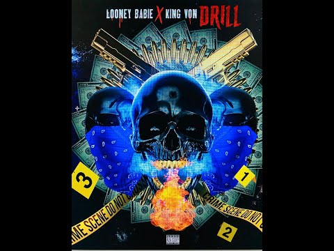 Looney Babie Drill Remix Ft King Von Audio