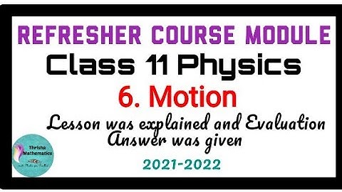 Refresher Course Module Class11 physics ~ 6. Motion