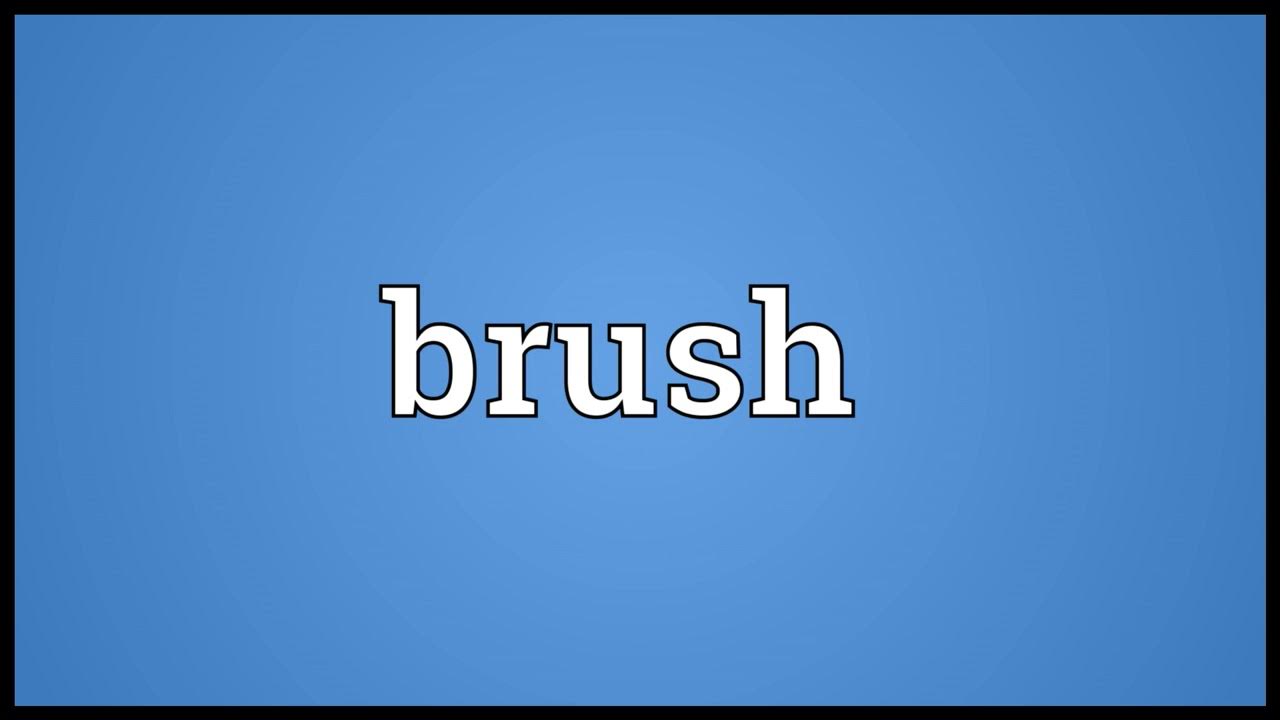 brush meaning in English YouTube