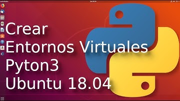 Crear entornos virtuales en Pyton3🐍 en Ubuntu 18.04