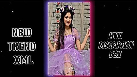 NEW TREND XML 💖💯 || Tik Tok New XML File 🔥💫 Alright Motion XML⚡💫 | link in the description ⤵️