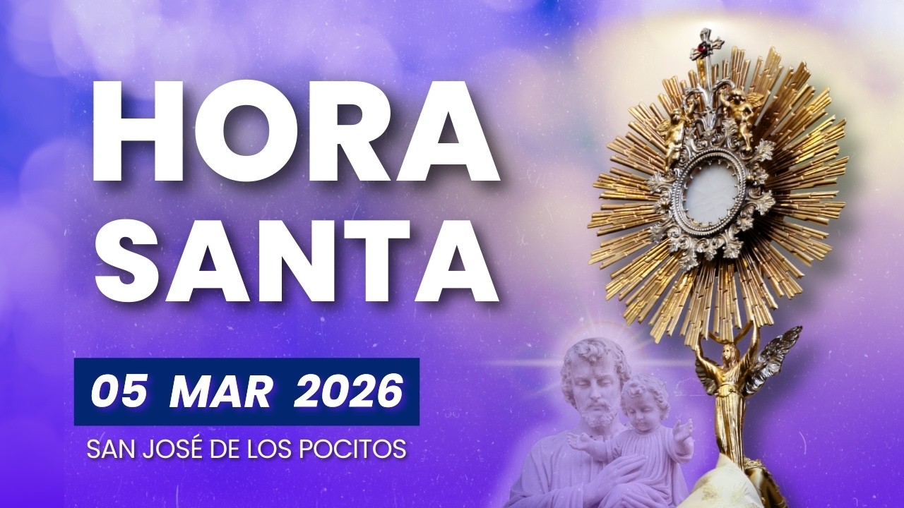 HORA SANTA - Jueves 05 Marzo 2026