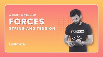 A Level Math - M1 - Forces - String and Tension