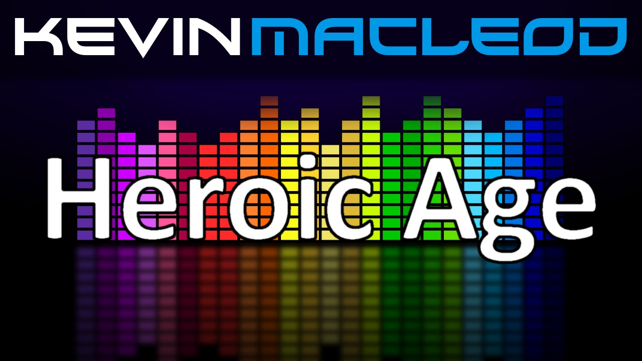 Watch Kevin MacLeod: Heroic Age on YouTube Watch Kevin MacLeod: Heroic Age on YouTube