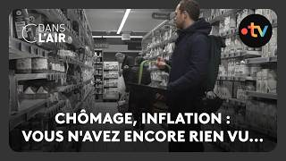 Chômage, inflation : vous n'avez encore rien vu... Chômage, inflation : vous n'avez encore rien vu...