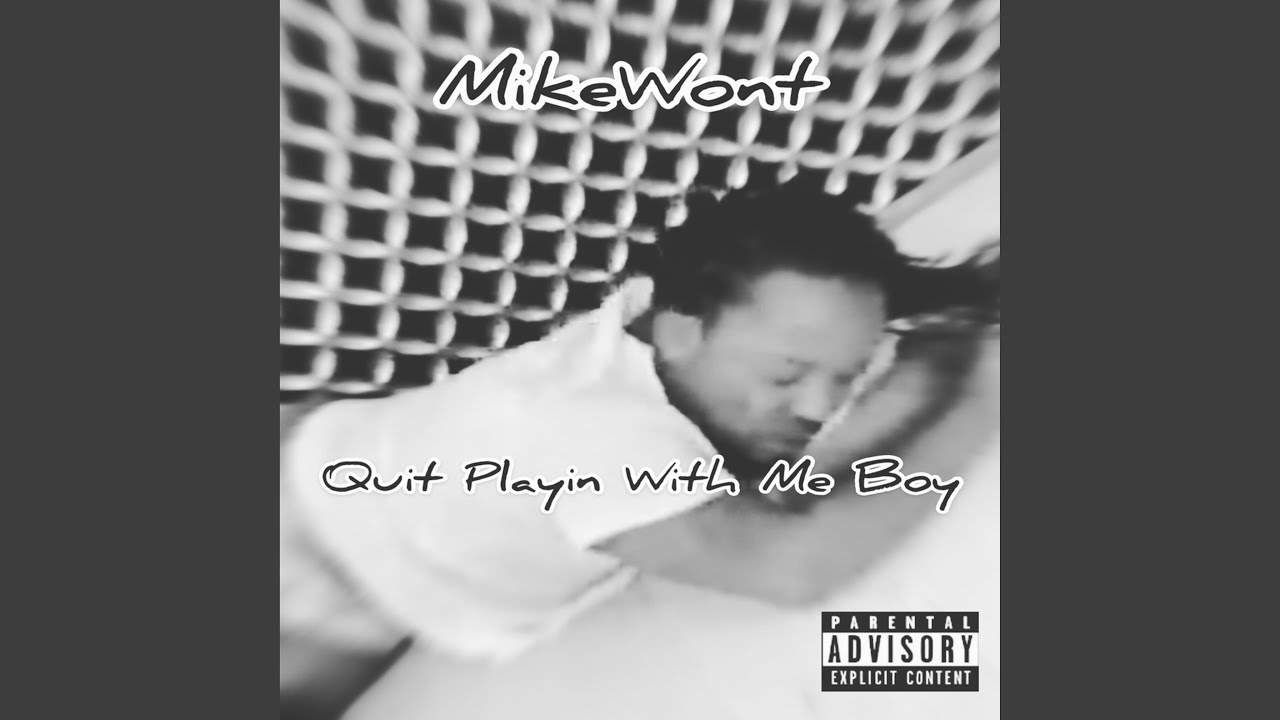 Quit Playin' With Me Boy