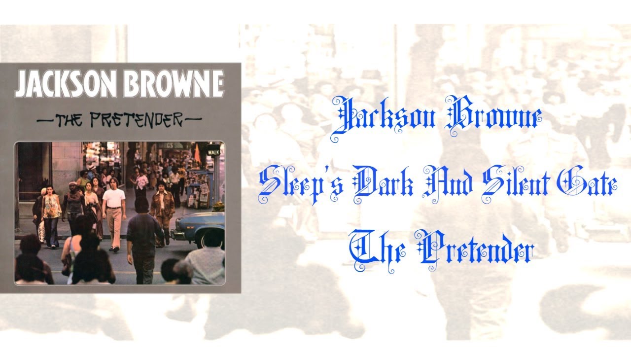 Jackson Browne Sleep's Dark And Silent Gate ( Lyrics ) YouTube