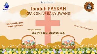 Ibadah Paskah KPAR | 4 Mei 2024 | GKJW Banyuwangi