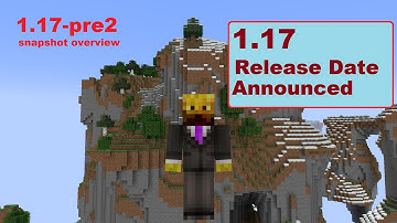 1.17 RELEASE DATE ANNOUNCED | Minecraft 1.17 Caves & Cliffs Update 1.17 Pre-Release 2 Overview
