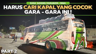 HARUS CARI KAPAL YANG COCOK KARENA HAL INI ‼️ 3 Hari Naik Bus Rasa Sayang Surabaya - Bima #2 .