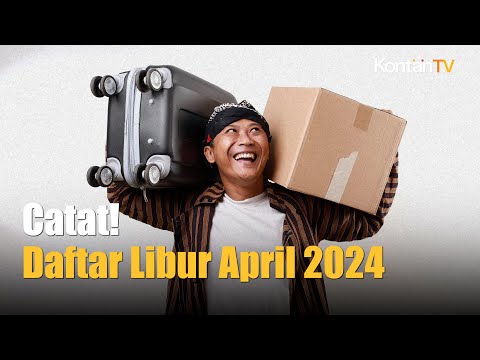 Ada Libur Panjang, Ini Daftar Tanggal Merah dan Cuti Bersama April 2024 | Kontan News