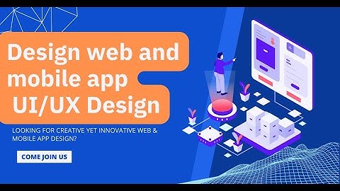 how to create design web and mobile apps | Design web and mobile app