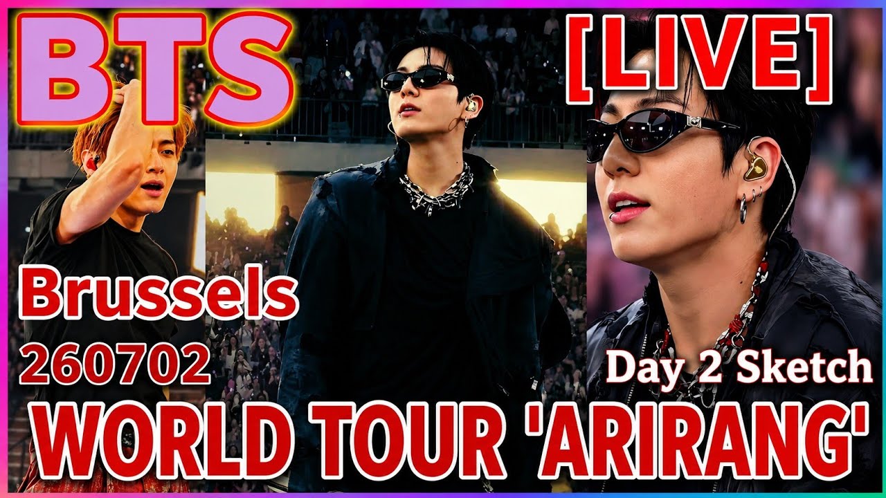 260702 [LIVE] BTS WORLD TOUR 'ARIRANG' in Brussels [Day 2 Sketch