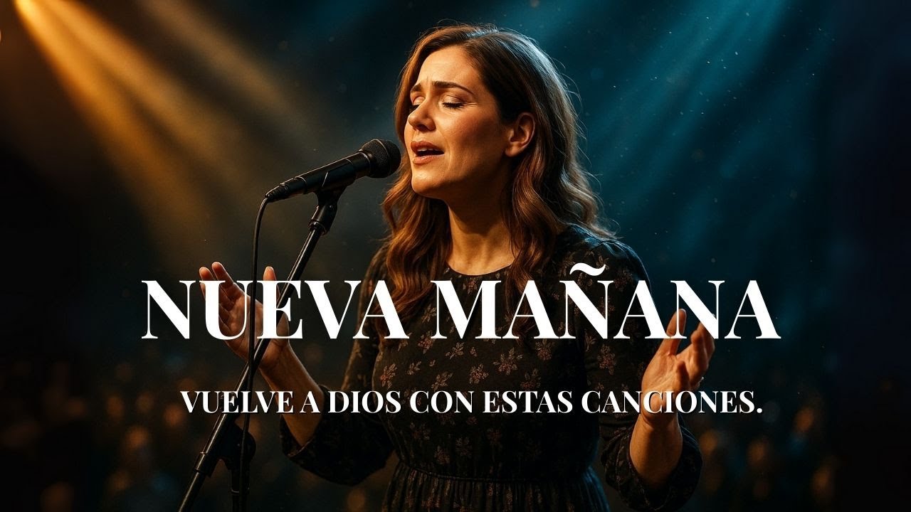 Nueva Mañana – Dios abre un nuevo camino en tu vida – Música Cristiana ...