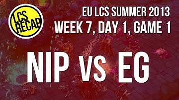 LCS Recap: NIP vs EG - Week 7, Game 1 (EU Summer 2013)