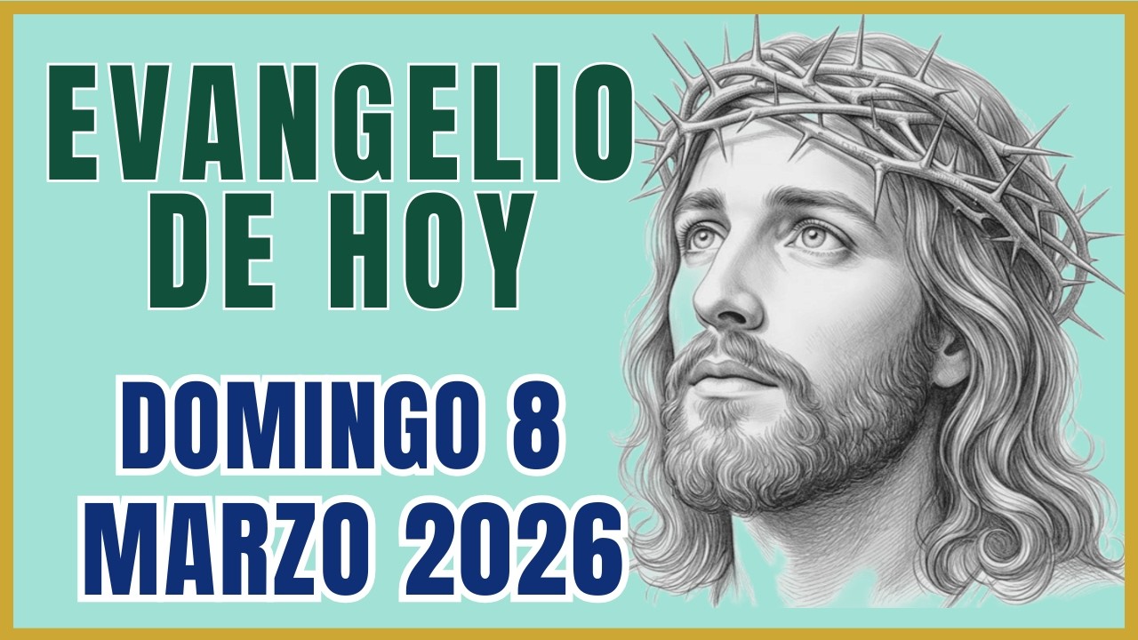 Evangelio de Hoy 8 de Marzo 2026 | REFLEXIONES - YouTube