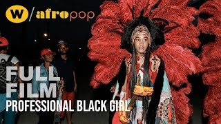 Professional Black Girl | Full Film | AfroPoP: The Ultimate Cultural Exchange