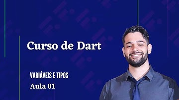 Curso de Dart -  [01] Variáveis e Tipos