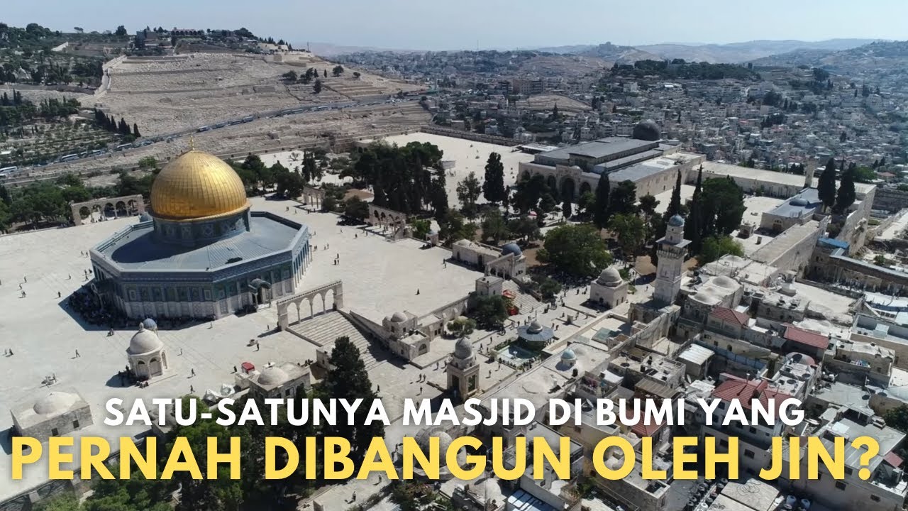 6000 Tahun Sejarah Masjid Al-Aqsa