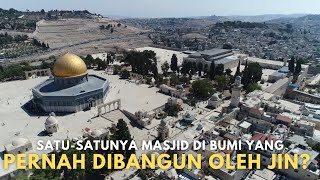 6000 Tahun Sejarah Masjid Al-Aqsa