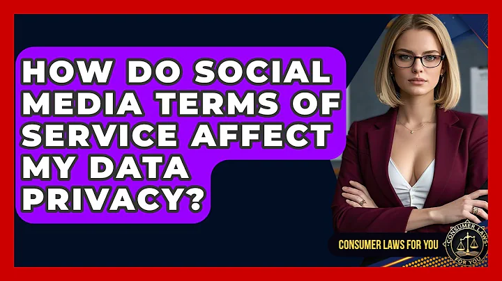 How Do Social Media Terms Of Service Affect My Data Privacy? - Consumer Laws For You
