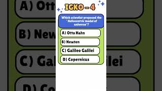 Which scientist proposed the Heliocentric model of universe'? Igko gk Olympiad