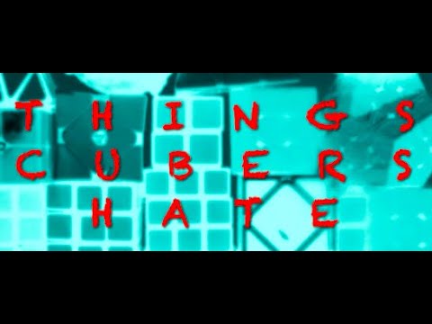 30 THINGS CUBERS HATE