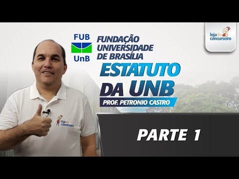 Estatuto da UNB - Parte 1 - Concurso da FUB - Petronio Castro