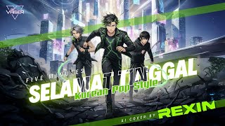 Selamat Tinggal – Five Minutes | Korean Pop Cover by Rexin (K-Side Futuristic Pop)