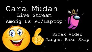 Cara Live Stream Among US di PC/Laptop screenshot 2