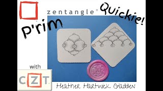 Zentangle® Quickie: P'rim