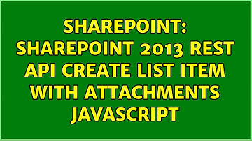 Sharepoint: SharePoint 2013 REST API create list item with attachments javascript (2 Solutions!!)