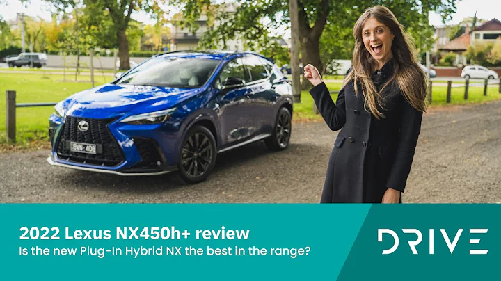 2022 Lexus NX450h+ review | Is the Plug-In Hybrid NX the best in the range? | Drive.com.au - DayDayNews